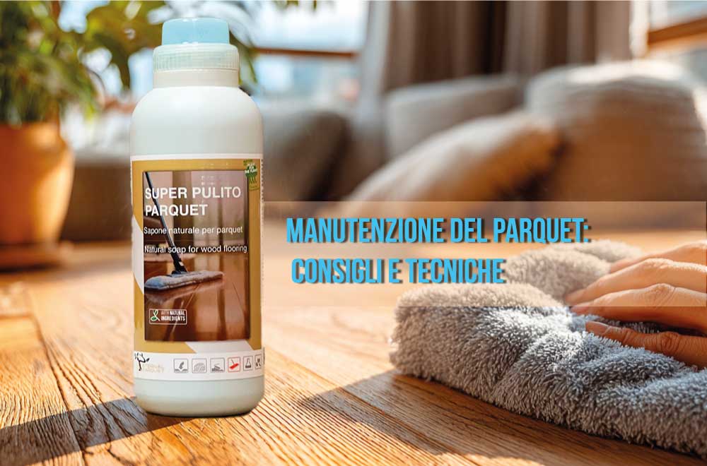 Manutenzione del Parquet: Consigli e Tecniche