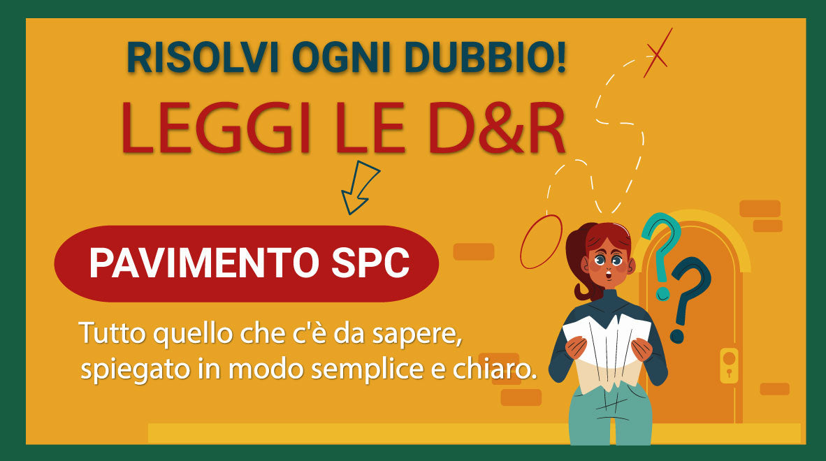 Rispondiamo a tutte le vostre domande sui PAVIMENTI SPC