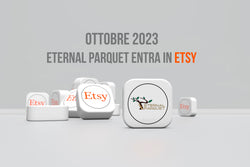 Ottobre 2023 - ETERNAL PARQUET entra in ETSY